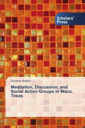 Meditation, Discussion, and Social Action Groups in Waco, Texas 