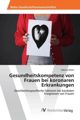 Gesundheitskompetenz von Frauen bei koronaren Erkrankungen 