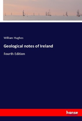 Geological notes of Ireland 