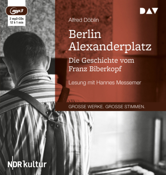Berlin Alexanderplatz. Die Geschichte vom Franz Biberkopf, 2 Audio-CD, 2 MP3