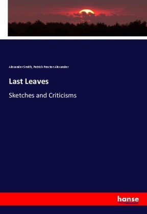 Last Leaves von Alexander Smith und Patrick Proctor Alexander