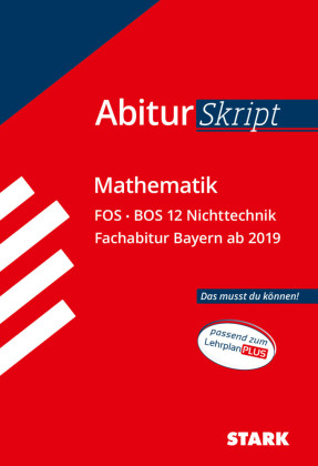 AbiturSkript Mathematik FOS BOS 12 Nichttechnik, Fachabitur Bayern ab 2019