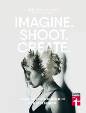 Imagine. Shoot. Create. Cover