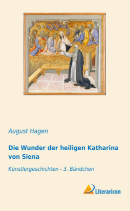 Die Wunder der heiligen Katharina von Siena 