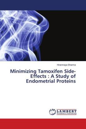 Minimizing Tamoxifen Side-Effects : A Study of Endometrial Proteins 