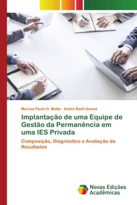 Implantação de uma Equipe de Gestão da Permanência em uma IES Privada 