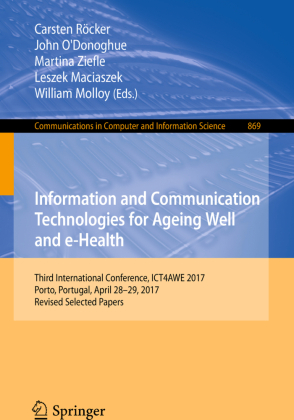 Information and Communication Technologies for Ageing Well and e-Health 