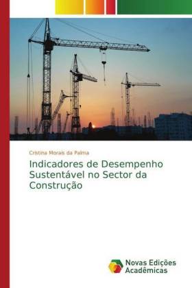 Indicadores de Desempenho Sustentável no Sector da Construção 