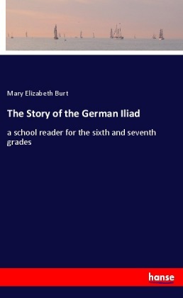 The Story of the German Iliad 