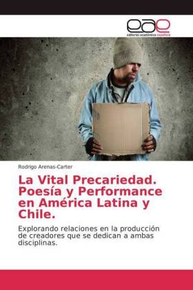 La Vital Precariedad. Poesía y Performance en América Latina y Chile 