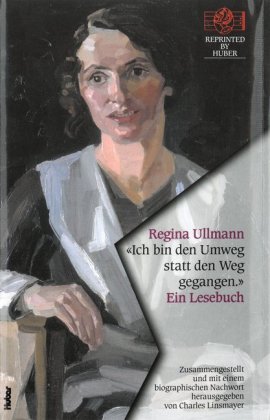 "Ich bin den Umweg statt den Weg gegangen." Ein Lesebuch 