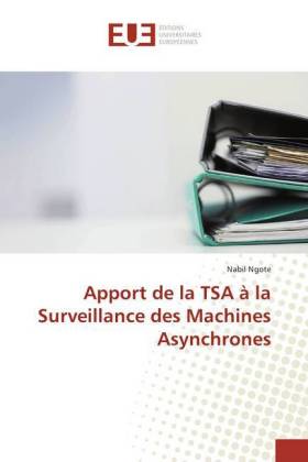 Apport de la TSA à la Surveillance des Machines Asynchrones 