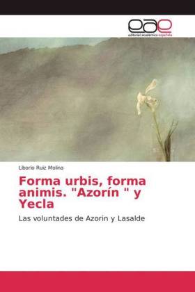 Forma urbis, forma animis. "Azorín " y Yecla 
