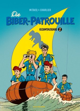 Die Biber-Patrouille, Gesamtausgabe. Bd.2