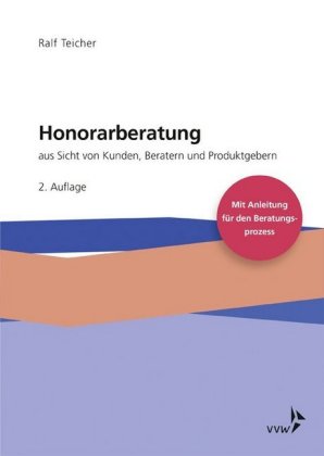 Honorarberatung aus Sicht von Kunden, Beratern und Produktgebern 