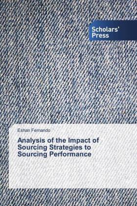 Analysis of the Impact of Sourcing Strategies to Sourcing Performance 
