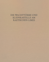 Die Wachttürme und Kleinkastelle am Raetischen Limes, m. 2 Buch
