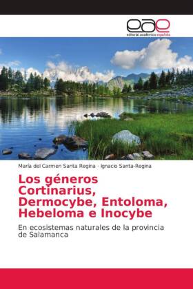 Los géneros Cortinarius, Dermocybe, Entoloma, Hebeloma e Inocybe 
