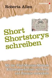 Short Short-Storys schreiben - Kürzestgeschichten schreiben