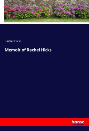 Memoir of Rachel Hicks 
