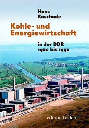 Kohle- und Energiewirtschaft in der DDR 1960 bis 1990