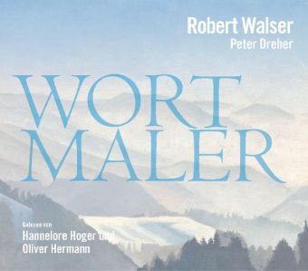 Robert Walser - Wortmaler, 1 Audio-CD