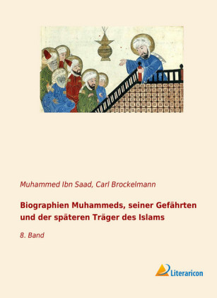 Biographien Muhammeds, seiner Gefährten und der späteren Träger des Islams 