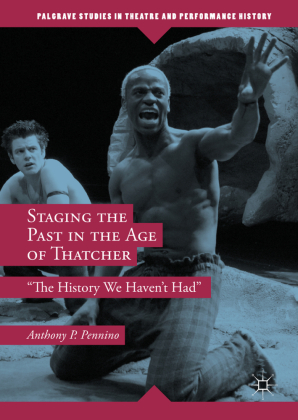 Staging the Past in the Age of Thatcher 