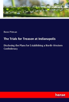 The Trials for Treason at Indianapolis 