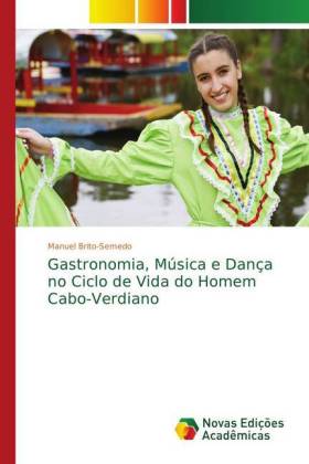 Gastronomia, Música e Dança no Ciclo de Vida do Homem Cabo-Verdiano 