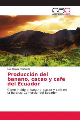 Producción del banano, cacao y cafe del Ecuador 