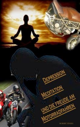 Depression, Meditation und die Freude am Motorradfahren 