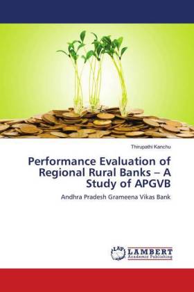 Performance Evaluation of Regional Rural Banks - A Study of APGVB 