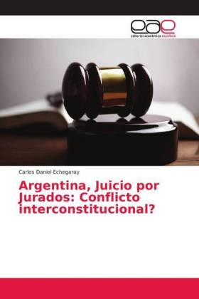 Argentina, Juicio por Jurados: Conflicto interconstitucional? 