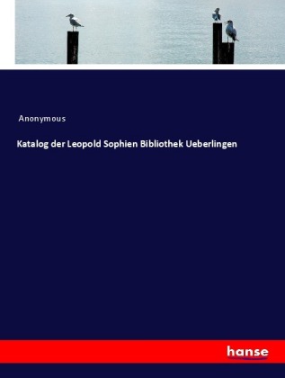 Katalog der Leopold Sophien Bibliothek Ueberlingen 