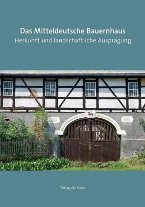 Das Mitteldeutsche Bauernhaus 