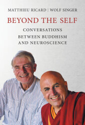 Beyond the Self - Conversations between Buddhism and Neuroscience