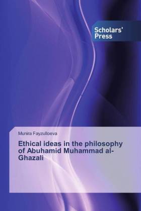 Ethical ideas in the philosophy of Abuhamid Muhammad al-Ghazali 