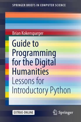 Guide to Programming for the Digital Humanities 