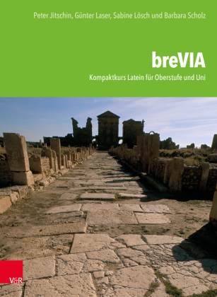 breVIA - Kompaktkurs Latein für Oberstufe und Uni 