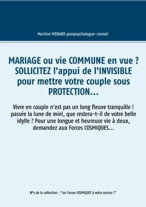 Mariage ou vie commune en vue ? Sollicitez l'appui de l'invisible pour mettre votre couple sous protection... 