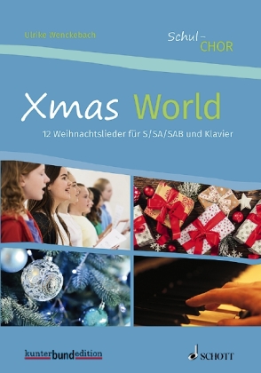 Schul-Chor - Xmas World, Chor (3- bis 4-stimmig) u. Klavier, Chorbuch 