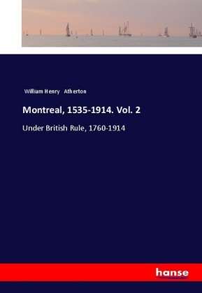 Montreal, 1535-1914. Vol. 2 