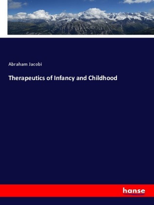 Therapeutics of Infancy and Childhood 
