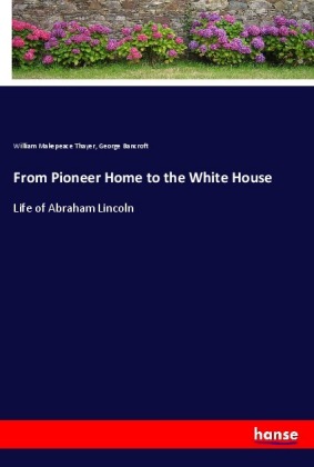 From Pioneer Home to the White House 