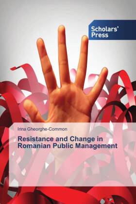 Resistance and Change in Romanian Public Management 