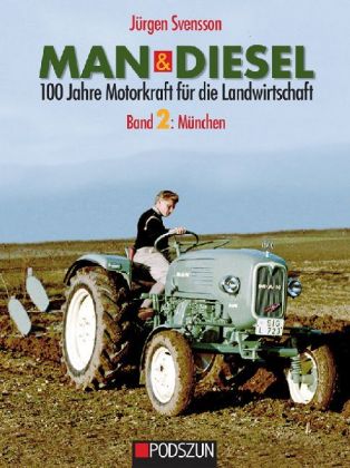 MAN & Diesel: 100 Jahre Motorkraft für die Landwirtschaft 