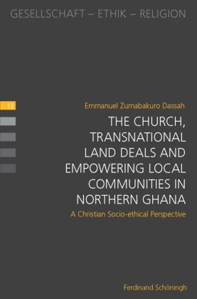 The Church, Transnational Land Deals and Empowering Local Communities in Northern Ghana 