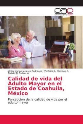 Calidad de vida del Adulto Mayor en el Estado de Coahuila, Mé...