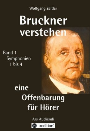 Bruckner verstehen - eine Offenbarung für Hörer 